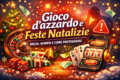 Gioco d’azzardo e feste natalizie: rischi, numeri e segnali da non ignorare